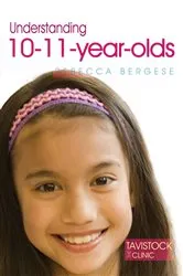 Book cover of Understanding 10-11-Year-Olds by Rebecca Bergese