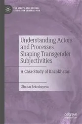 Book cover of Understanding Actors and Processes Shaping Transgender Subjectivities by Zhanar Sekerbayeva