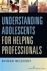 Book cover of Understanding Adolescents for Helping Professionals by Avidan Milevsky