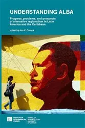 Book cover of Understanding ALBA: Progress, Problems, and Prospects of Alternative Regionalism in Latin America and the Caribbean by Asa K. Cusack