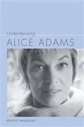 Book cover of Understanding Alice Adams by Bryant Mangum