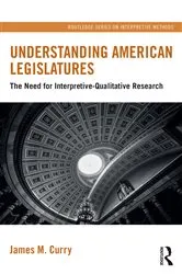 Book cover of Understanding American Legislatures by James M. Curry