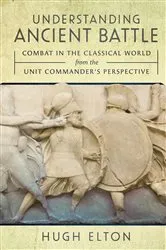 Book cover of Understanding Ancient Battle by Hugh Elton