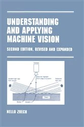 Book cover of Understanding and Applying Machine Vision, Revised and Expanded (2nd ed.) by Nello Zeuch