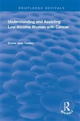 Book cover of Understanding and Assisting Low-Income Women with Cancer by Emma Jean Tedder