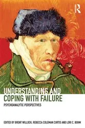 Book cover of Understanding and Coping with Failure: Psychoanalytic perspectives by Brent Willock