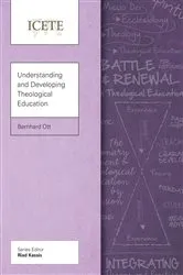 Book cover of Understanding and Developing Theological Education by Bernhard Ott