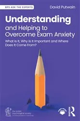 Book cover of Understanding and Helping to Overcome Exam Anxiety by David Putwain