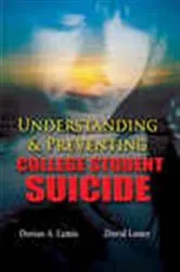 Book cover of Understanding and Preventing College Student Suicide by Dorian A. Lamis