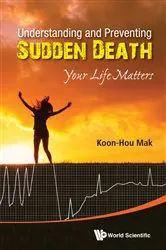 Book cover of Understanding And Preventing Sudden Death: Your Life Matters by Koon Hou Mak