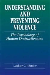 Book cover of Understanding and Preventing Violence by Leighton C. Whitaker