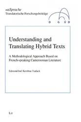 Book cover of Understanding and Translating Hybrid Texts by Edmond Joel Kembou Tsafack