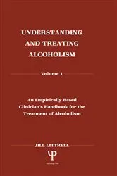 Book cover of Understanding and Treating Alcoholism by Jill Littrell