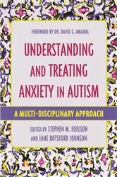 Book cover of Understanding and Treating Anxiety in Autism by Stephen M. Edelson