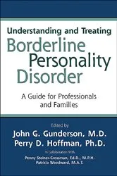 Book cover of Understanding and Treating Borderline Personality Disorder by John G. Gunderson