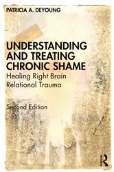 Book cover of Understanding and Treating Chronic Shame (2nd ed.) by Patricia A. DeYoung