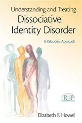 Book cover of Understanding and Treating Dissociative Identity Disorder by Elizabeth F. Howell