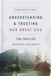 Book cover of Understanding and Trusting Our Great God by Tim Challies