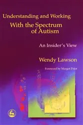 Book cover of Understanding and Working with the Spectrum of Autism by Wendy Lawson