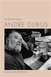 Book cover of Understanding Andre Dubus by Olivia Carr Edenfield