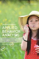 Book cover of Understanding Applied Behavior Analysis, Second Edition (2nd ed.) by Albert J. Kearney