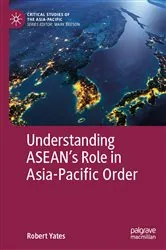 Book cover of Understanding ASEAN’s Role in Asia-Pacific Order by Robert Yates