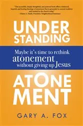 Book cover of Understanding Atonement by Gary A. Fox