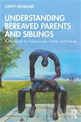 Book cover of Understanding Bereaved Parents and Siblings by Unknown