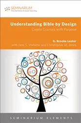 Book cover of Understanding Bible by Design by G. Brooke Lester