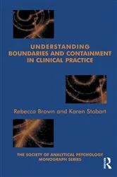 Book cover of Understanding Boundaries and Containment in Clinical Practice by Rebecca Brown