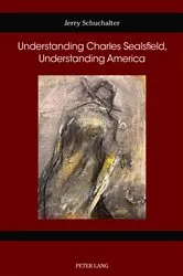 Book cover of Understanding Charles Sealsfield, Understanding America by Susan Gustafson