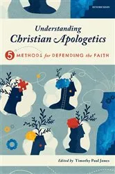 Book cover of Understanding Christian Apologetics by Timothy Paul Jones