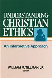 Book cover of Understanding Christian Ethics by William Tillman