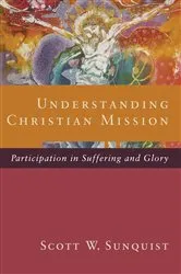 Book cover of Understanding Christian Mission by Scott W. Sunquist