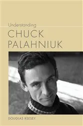 Book cover of Understanding Chuck Palahniuk by Douglas Keesey