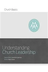 Book cover of Understanding Church Leadership by Jonathan Leeman