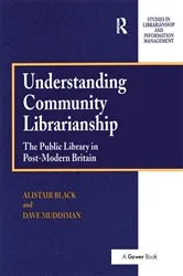 Book cover of Understanding Community Librarianship by Alistair Black