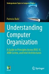 Book cover of Understanding Computer Organization by Patricio Bulić