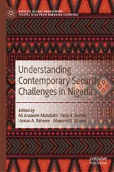 Book cover of Understanding Contemporary Security Challenges in Nigeria by Ali Arazeem Abdullahi