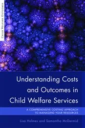 Book cover of Understanding Costs and Outcomes in Child Welfare Services by Samantha McDermid