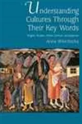 Book cover of Understanding Cultures through Their Key Words by Anna Wierzbicka