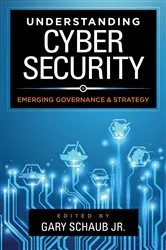 Book cover of Understanding Cybersecurity by Schaub, Jr., Gary