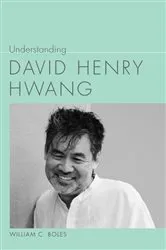 Book cover of Understanding David Henry Hwang by William C. Boles