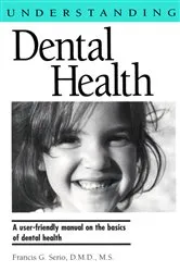 Book cover of Understanding Dental Health by Francis G. Serio