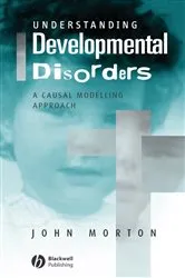 Book cover of Understanding Developmental Disorders by John Morton