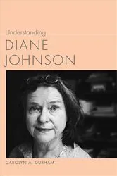 Book cover of Understanding Diane Johnson by Carolyn A. Durham