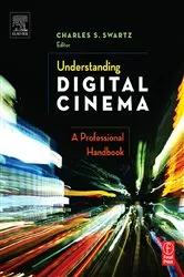 Book cover of Understanding Digital Cinema by Charles S. Swartz