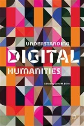 Book cover of Understanding Digital Humanities by D. Berry