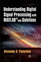 Book cover of Understanding Digital Signal Processing with MATLAB® and Solutions by Alexander D. Poularikas
