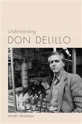 Book cover of Understanding Don DeLillo by Henry Veggian